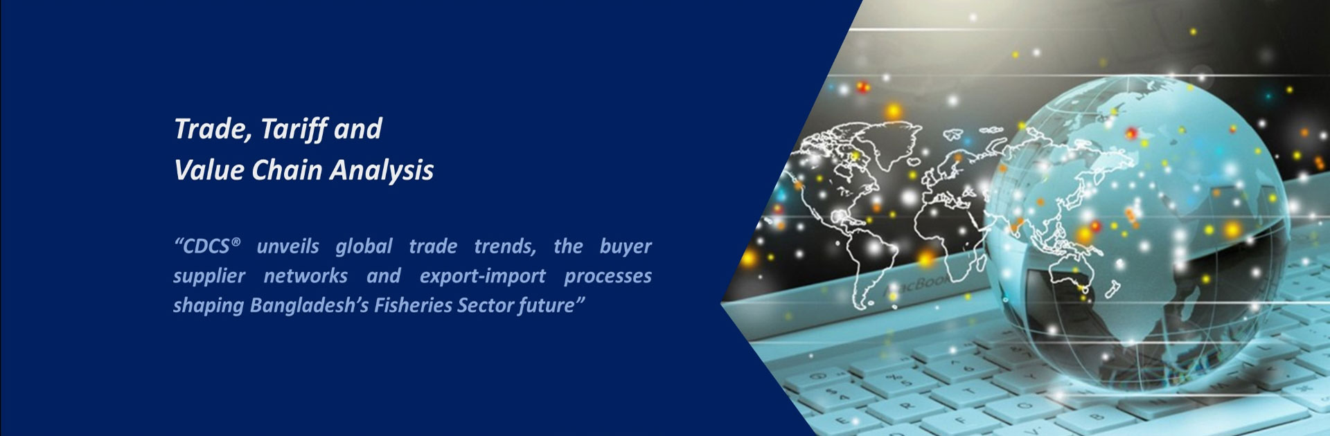 “CDCS® unveils global trade trends, the buyer supplier networks and export-import processes shaping Bangladesh’s Fisheries Sector future”